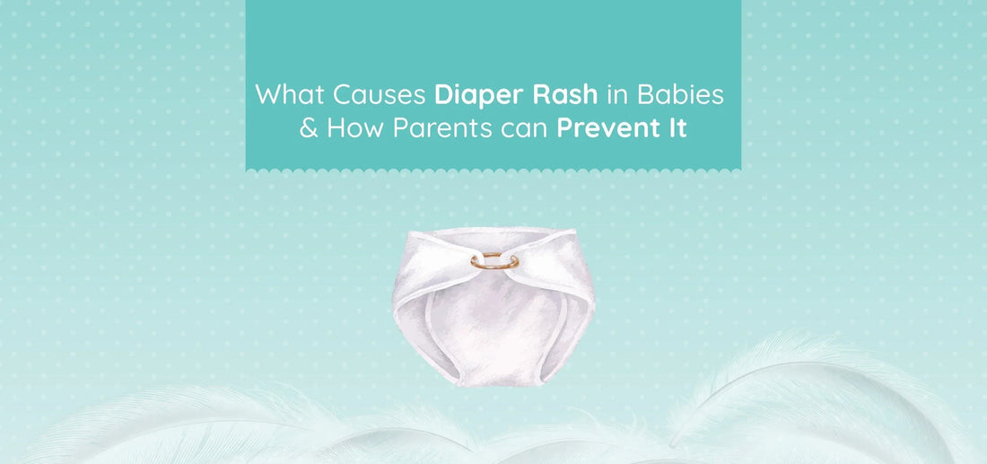 What Causes Diaper Rash in Babies and How Parents Can Prevent It